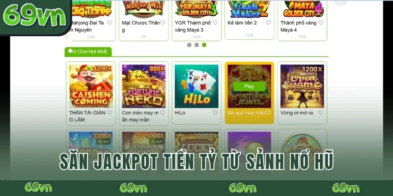 Săn Jackpot tiền tỷ từ sảnh nổ hũ