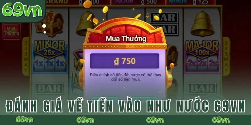 Đánh giá về Tiền Vào Như Nước 69VN