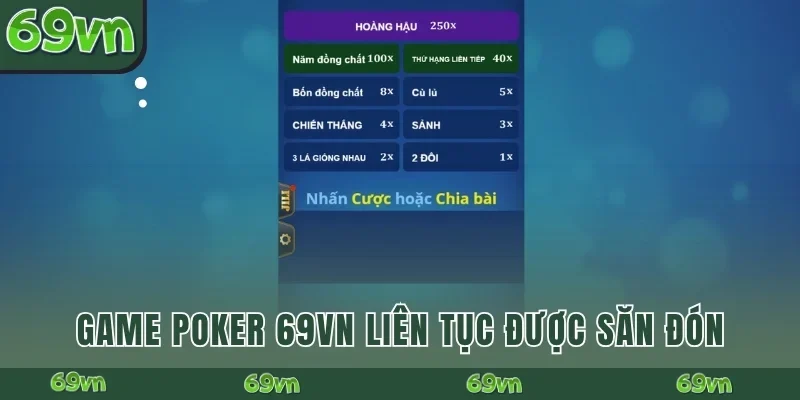 Game Poker 69VN liên tục được săn đón