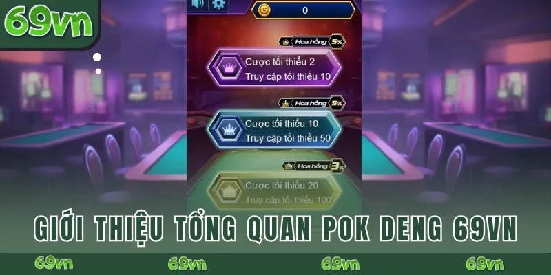 Giới thiệu tổng quan Pok Deng 69VN