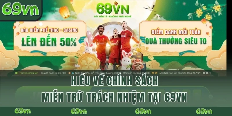 Hiểu về chính sách miễn trừ trách nhiệm tại 69VN