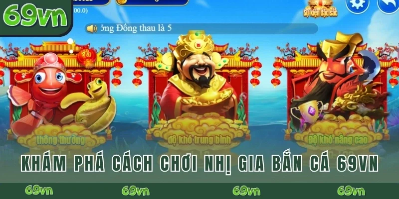 Khám phá cách chơi Nhị Gia bắn cá 69VN