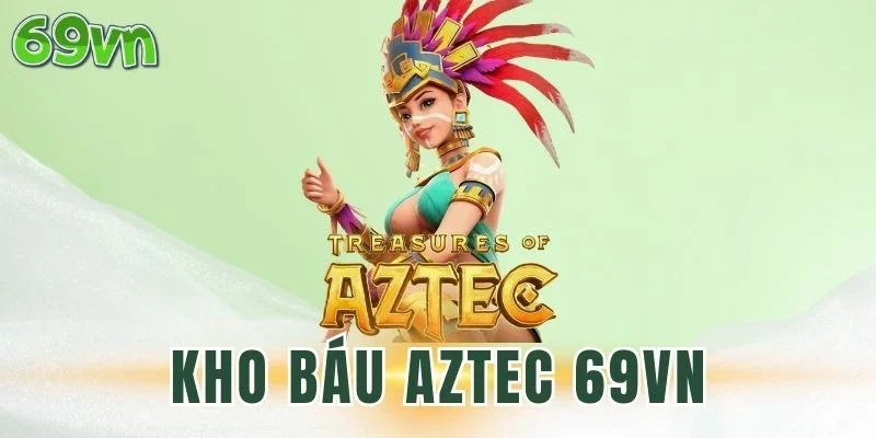 Các tính năng nên thử trong Kho Báu Aztec 69VN