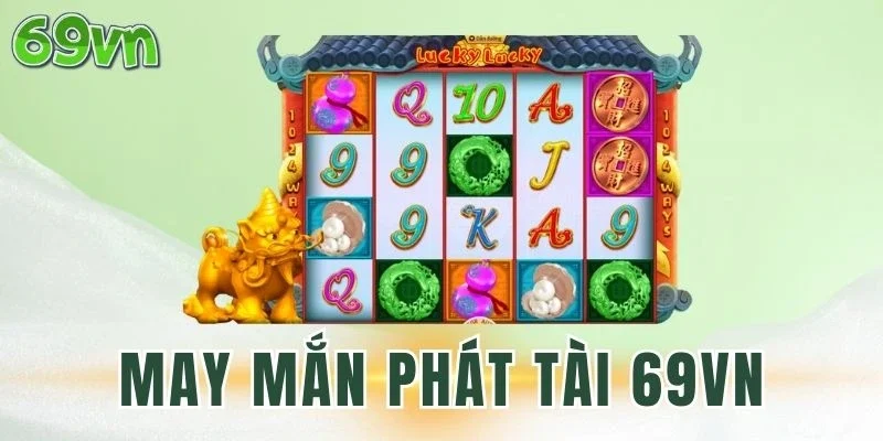 Đánh giá về slot May Mắn Phát Tài