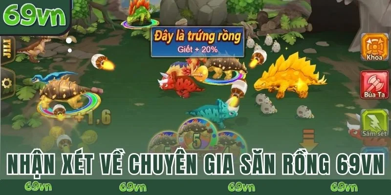 Nhận xét về Chuyên Gia Săn Rồng 69VN