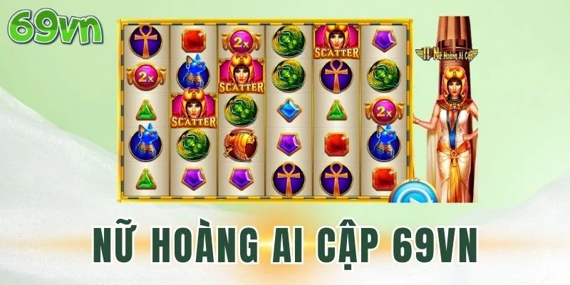 Thắc mắc về Nữ Hoàng Ai Cập 69VN