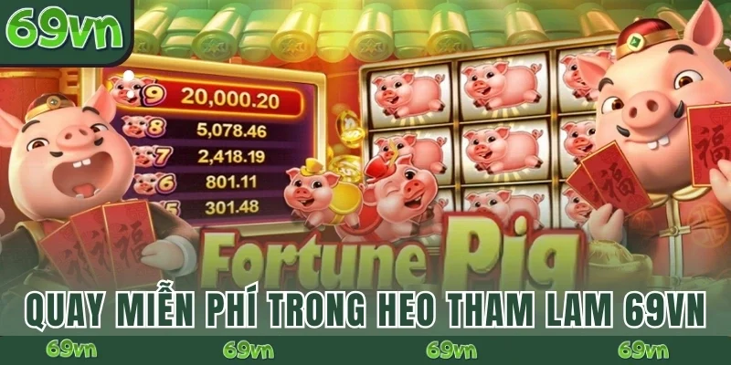 Quay miễn phí trong Heo Tham Lam 69VN