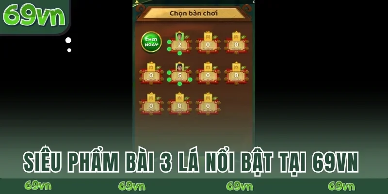 Siêu phẩm bài 3 lá nổi bật tại 69VN 