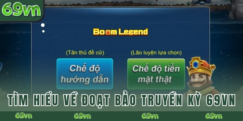 Tìm hiểu game Đoạt Bảo Truyền Kỳ 69VN
