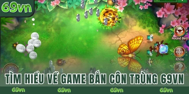 Tìm hiểu về game Bắn Côn Trùng 69VN