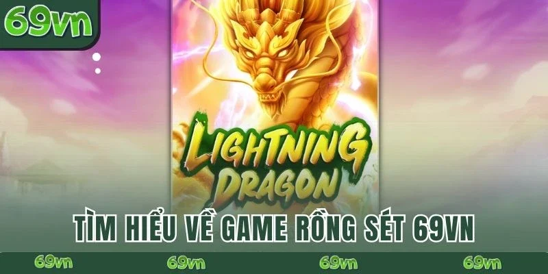 Tìm hiểu về game Rồng Sét 69VN