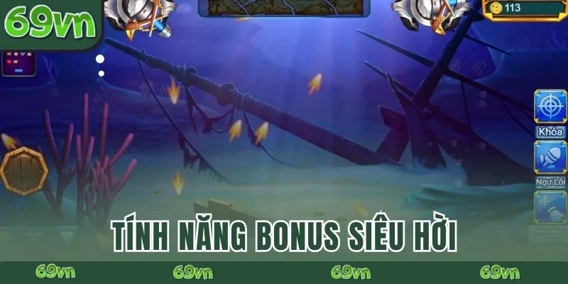 Tính năng Bonus siêu hời