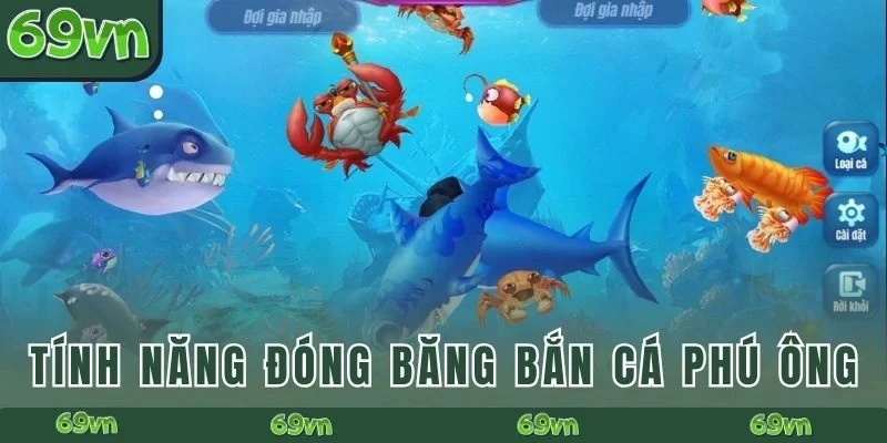 Tính năng đóng băng Bắn Cá Phú Ông 69VN 